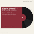 Mormon Tabernacle Organ And Chimes, Alexander Schreiner - Christmas With The Mormon Tabernacle Organ And Chimes (placeholder, photograph to follow)