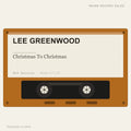 Lee Greenwood - Christmas To Christmas (placeholder, photograph to follow)