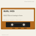 Burl Ives - Santa Claus is Coming to Town (placeholder, photograph to follow)