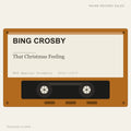 Bing Crosby - That Christmas Feeling (placeholder, photograph to follow)