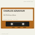 Charles Aznavour - My Christmas Album (placeholder, photograph to follow)