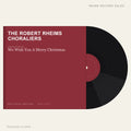 The Robert Rheims Choraliers - We Wish You A Merry Christmas (placeholder, photograph to follow)
