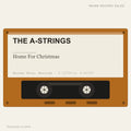The A-Strings - Home For Christmas (placeholder, photograph to follow)