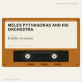 Meles Pythagoras And His Orchestra - Holiday In Greece (placeholder, photograph to follow)